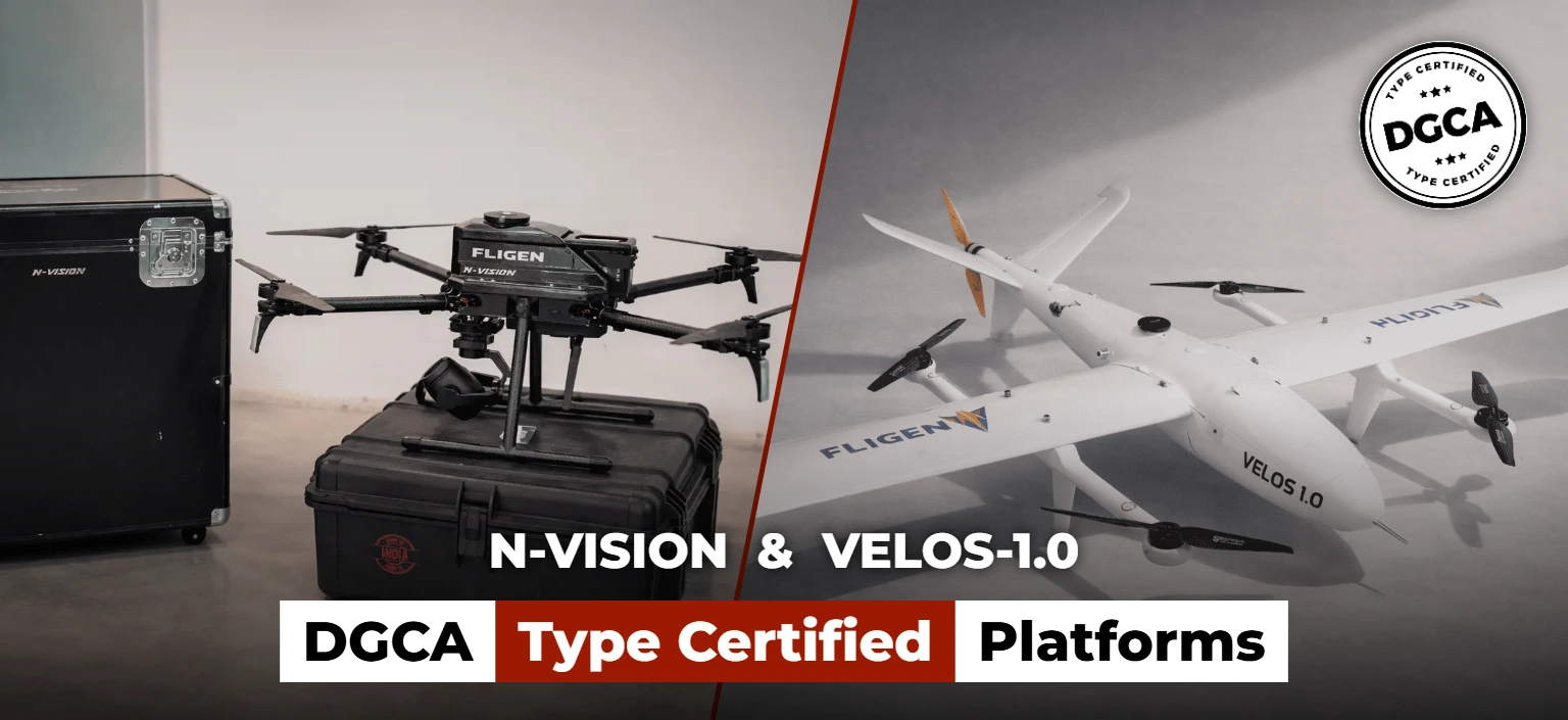 N-VISION and VELOS-1.0 - DGCA Type Certified drone platforms by Fligen Systems